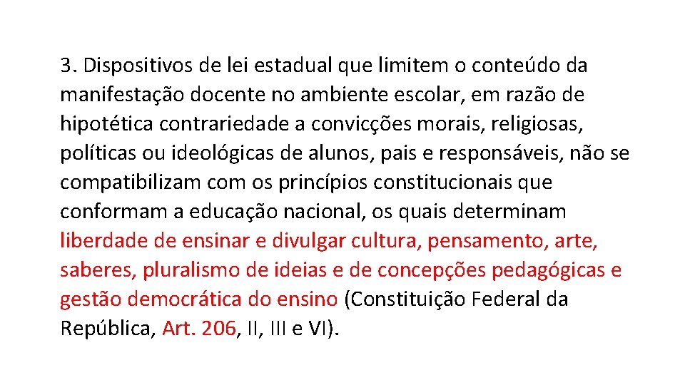 3. Dispositivos de lei estadual que limitem o conteúdo da manifestação docente no ambiente