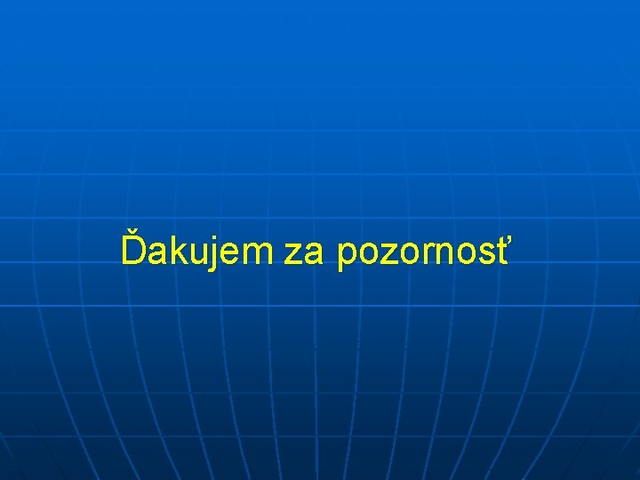 Ďakujem za pozornosť 