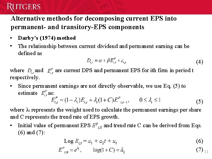 Alternative methods for decomposing current EPS into permanent- and transitory-EPS components • Darby’s (1974) Alternative methods for decomposing current EPS into permanent- and transitory-EPS components • Darby’s (1974)
