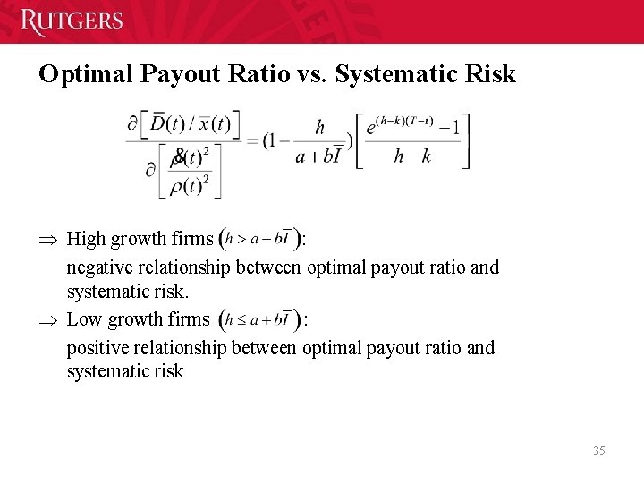 Optimal Payout Ratio vs. Systematic Risk Þ High growth firms : negative relationship between Optimal Payout Ratio vs. Systematic Risk Þ High growth firms : negative relationship between