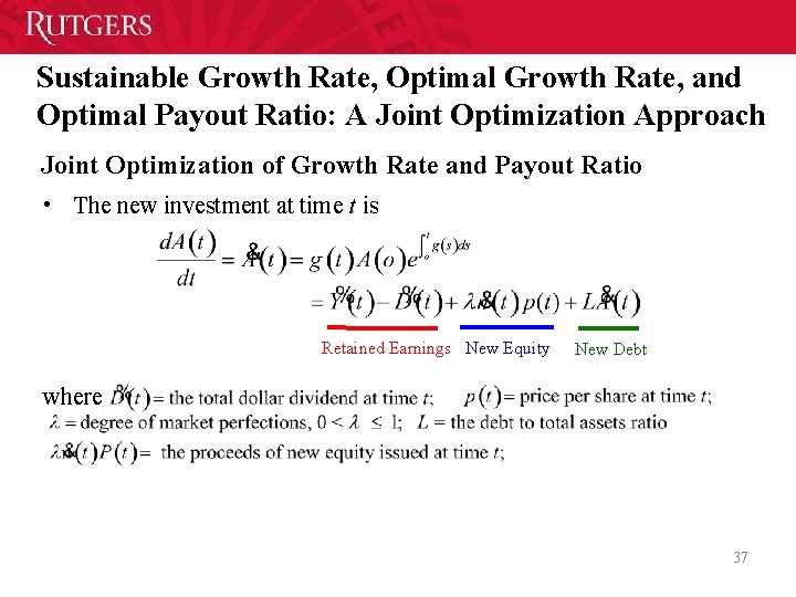 Sustainable Growth Rate, Optimal Growth Rate, and Optimal Payout Ratio: A Joint Optimization Approach Sustainable Growth Rate, Optimal Growth Rate, and Optimal Payout Ratio: A Joint Optimization Approach