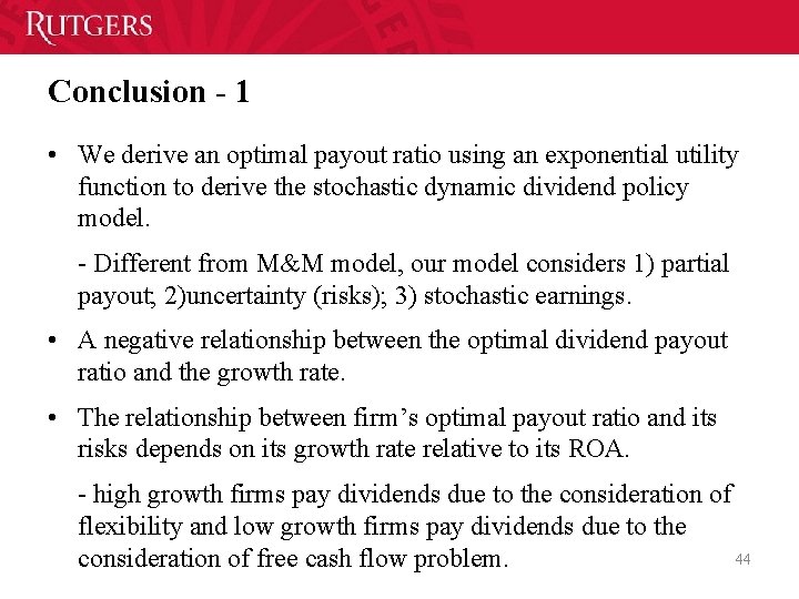 Conclusion - 1 • We derive an optimal payout ratio using an exponential utility Conclusion - 1 • We derive an optimal payout ratio using an exponential utility
