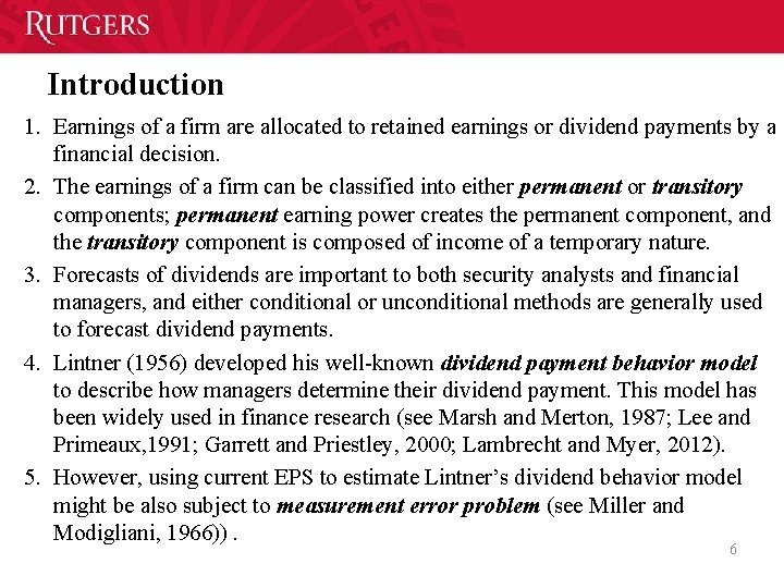 Introduction 1. Earnings of a firm are allocated to retained earnings or dividend payments Introduction 1. Earnings of a firm are allocated to retained earnings or dividend payments