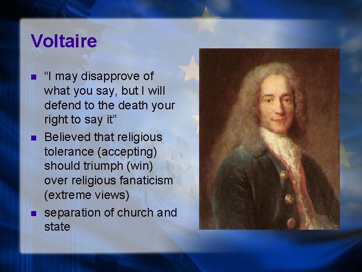 Voltaire n n n “I may disapprove of what you say, but I will