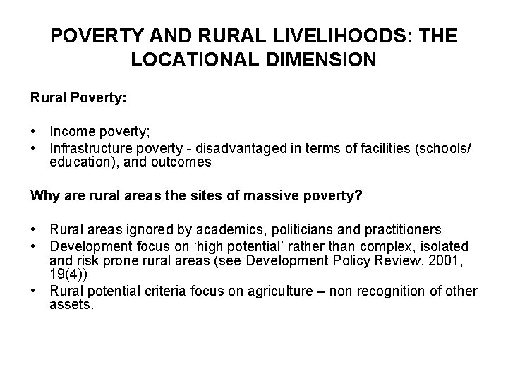 POVERTY AND RURAL LIVELIHOODS: THE LOCATIONAL DIMENSION Rural Poverty: • Income poverty; • Infrastructure