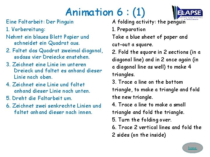 Animation 6 : (1) Eine Faltarbeit: Der Pinguin 1. Vorbereitung: Nehmt ein blaues Blatt