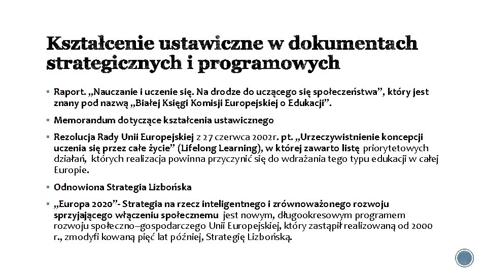 § Raport. „Nauczanie i uczenie się. Na drodze do uczącego się społeczeństwa”, który jest § Raport. „Nauczanie i uczenie się. Na drodze do uczącego się społeczeństwa”, który jest