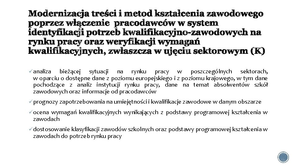  analiza bieżącej sytuacji na rynku pracy w poszczególnych sektorach, w oparciu o dostępne