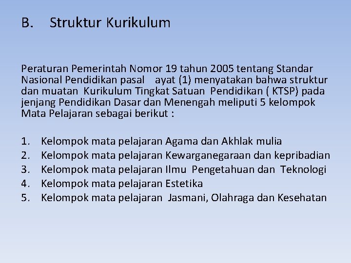 B. Struktur Kurikulum Peraturan Pemerintah Nomor 19 tahun 2005 tentang Standar Nasional Pendidikan pasal