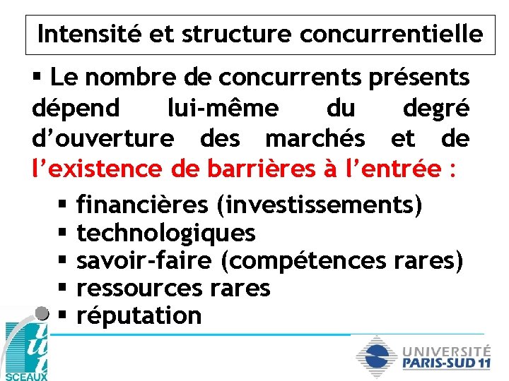 Intensité et structure concurrentielle § Le nombre de concurrents présents dépend lui-même du degré