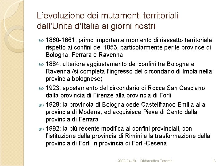 L’evoluzione dei mutamenti territoriali dall’Unità d’Italia ai giorni nostri 1860 -1861: primo importante momento