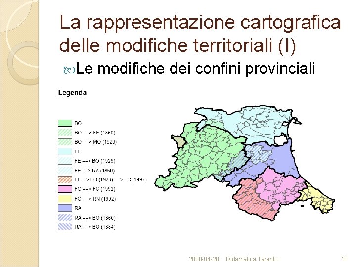 La rappresentazione cartografica delle modifiche territoriali (I) Le modifiche dei confini provinciali 2008 -04