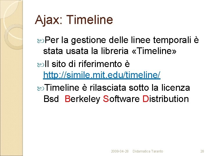 Ajax: Timeline Per la gestione delle linee temporali è stata usata la libreria «Timeline»