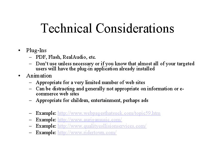 Technical Considerations • Plug-Ins – PDF, Flash, Real. Audio, etc. – Don’t use unless