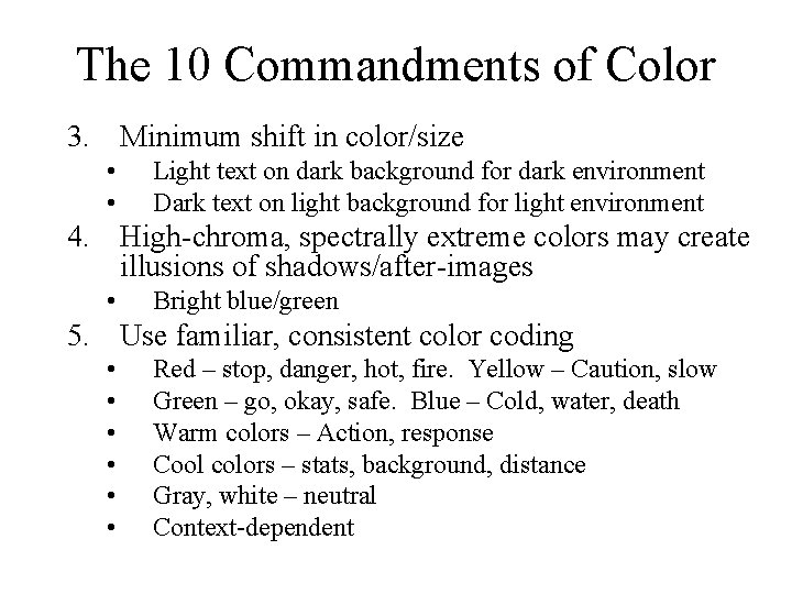 The 10 Commandments of Color 3. Minimum shift in color/size • • Light text