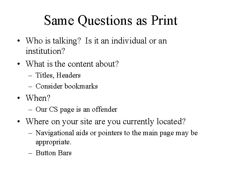 Same Questions as Print • Who is talking? Is it an individual or an