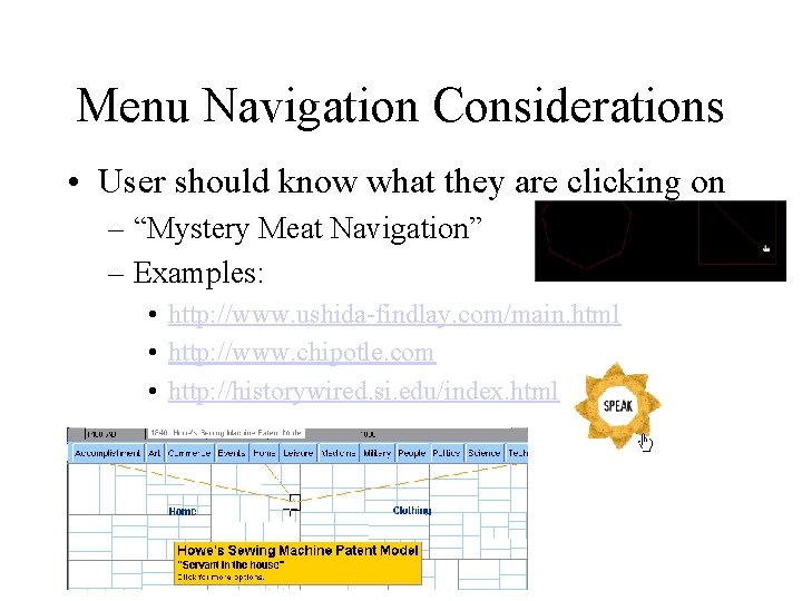 Menu Navigation Considerations • User should know what they are clicking on – “Mystery