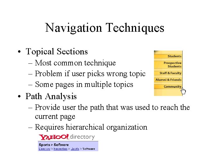 Navigation Techniques • Topical Sections – Most common technique – Problem if user picks