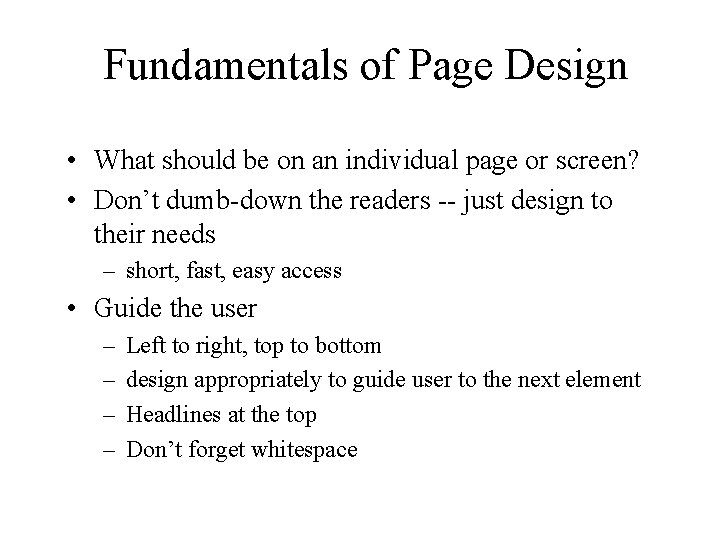 Fundamentals of Page Design • What should be on an individual page or screen?