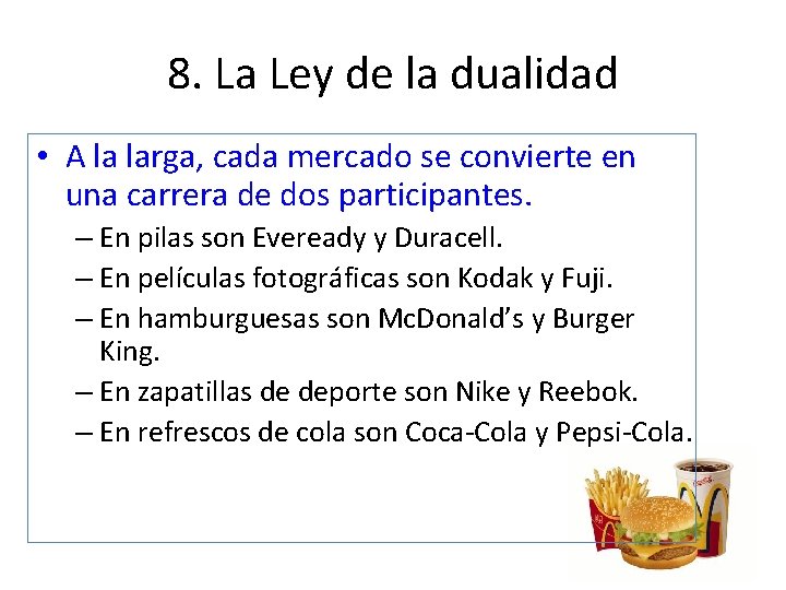 8. La Ley de la dualidad • A la larga, cada mercado se convierte