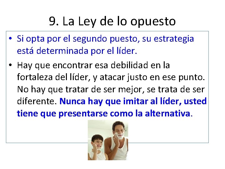 9. La Ley de lo opuesto • Si opta por el segundo puesto, su