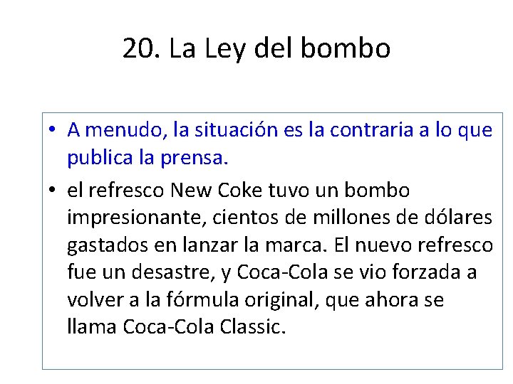 20. La Ley del bombo • A menudo, la situación es la contraria a