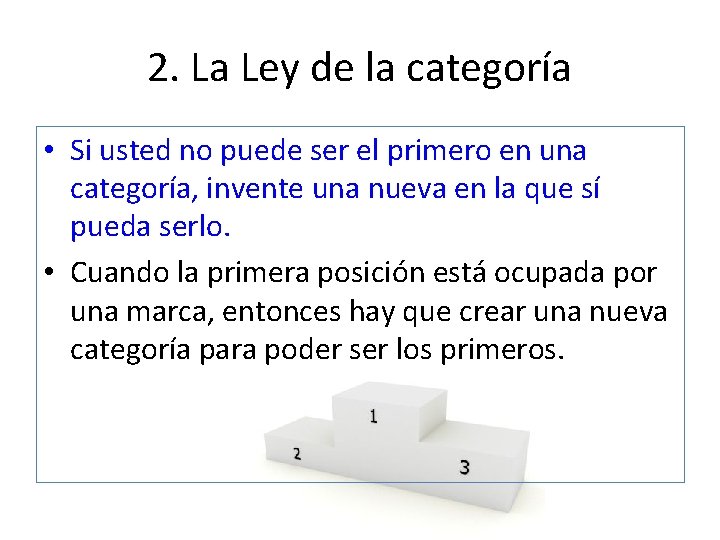 2. La Ley de la categoría • Si usted no puede ser el primero