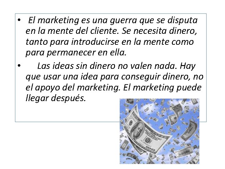  • El marketing es una guerra que se disputa en la mente del