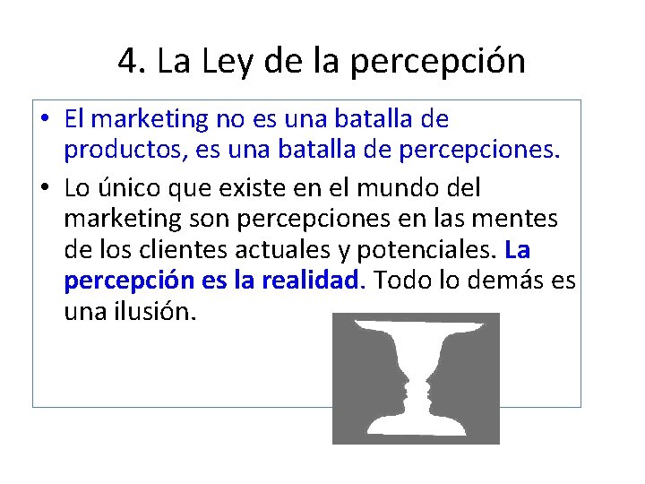 4. La Ley de la percepción • El marketing no es una batalla de