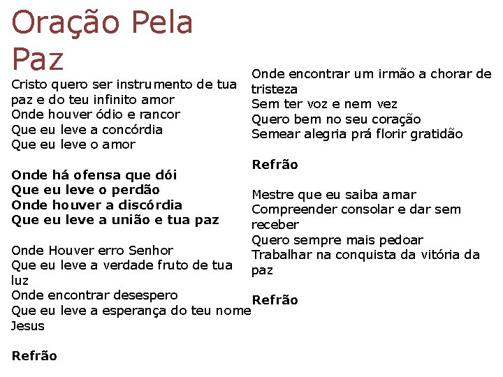 Oração Pela Paz Cristo quero ser instrumento de tua paz e do teu infinito