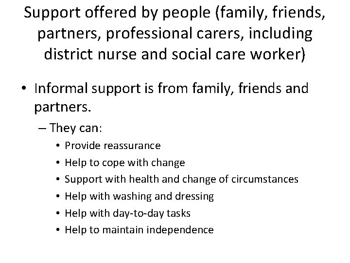 Support offered by people (family, friends, partners, professional carers, including district nurse and social