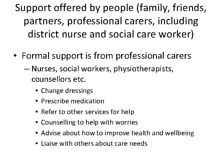 Support offered by people (family, friends, partners, professional carers, including district nurse and social