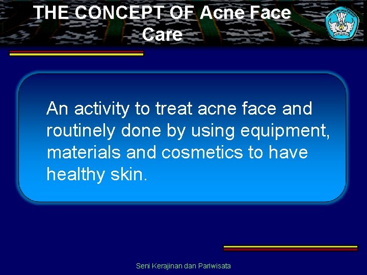 THE CONCEPT OF Acne Face Care An activity to treat acne face and routinely