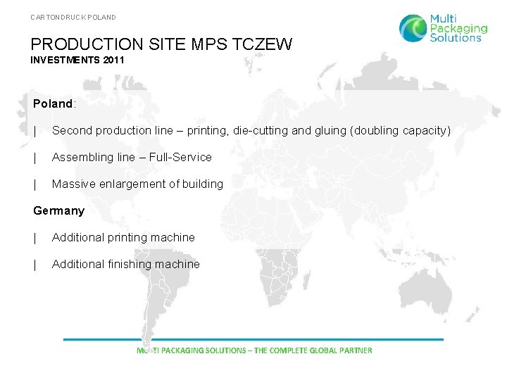 CARTONDRUCK POLAND PRODUCTION SITE MPS TCZEW INVESTMENTS 2011 Poland: | Second production line –