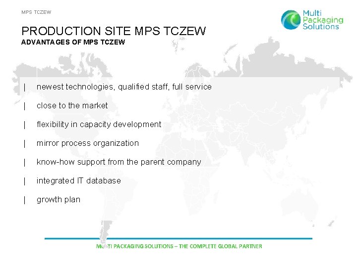 MPS TCZEW PRODUCTION SITE MPS TCZEW ADVANTAGES OF MPS TCZEW | newest technologies, qualified