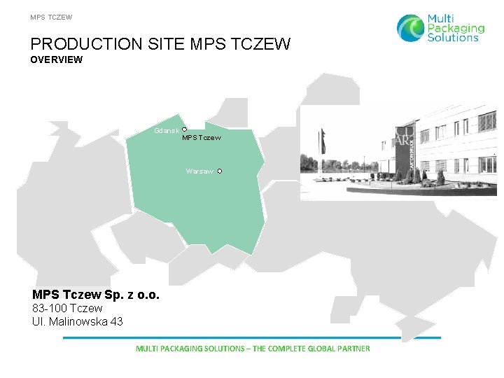 MPS TCZEW PRODUCTION SITE MPS TCZEW OVERVIEW Gdansk MPS Tczew Warsaw MPS Tczew Sp.