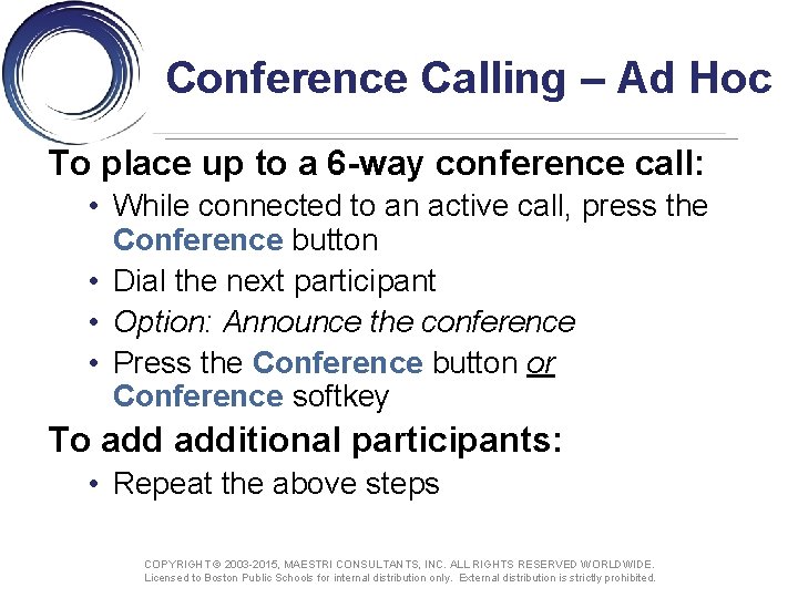 Conference Calling – Ad Hoc To place up to a 6 -way conference call: