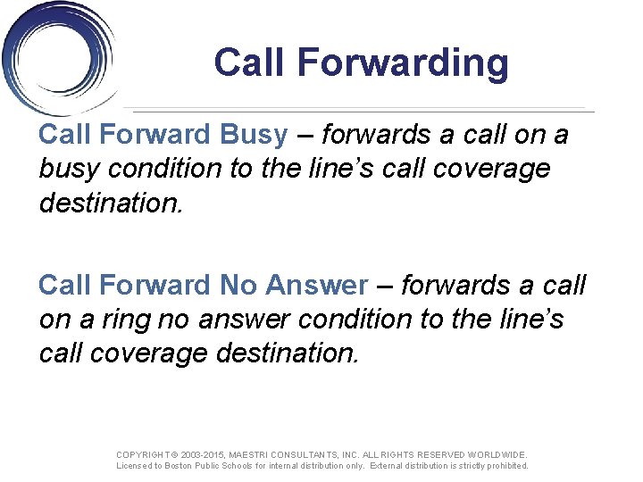 Call Forwarding Call Forward Busy – forwards a call on a busy condition to