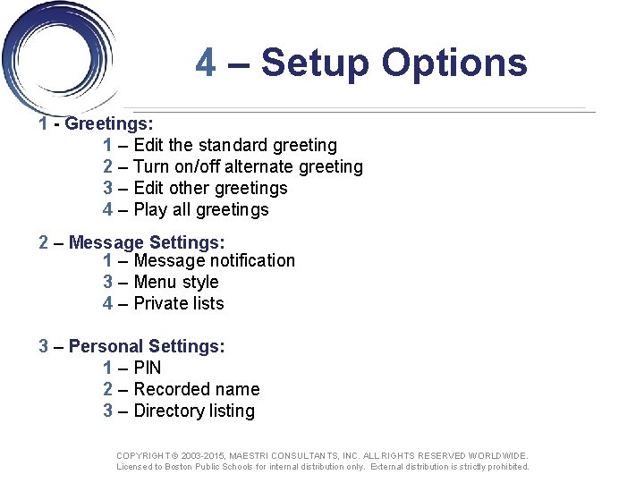 4 – Setup Options 1 - Greetings: 1 – Edit the standard greeting 2