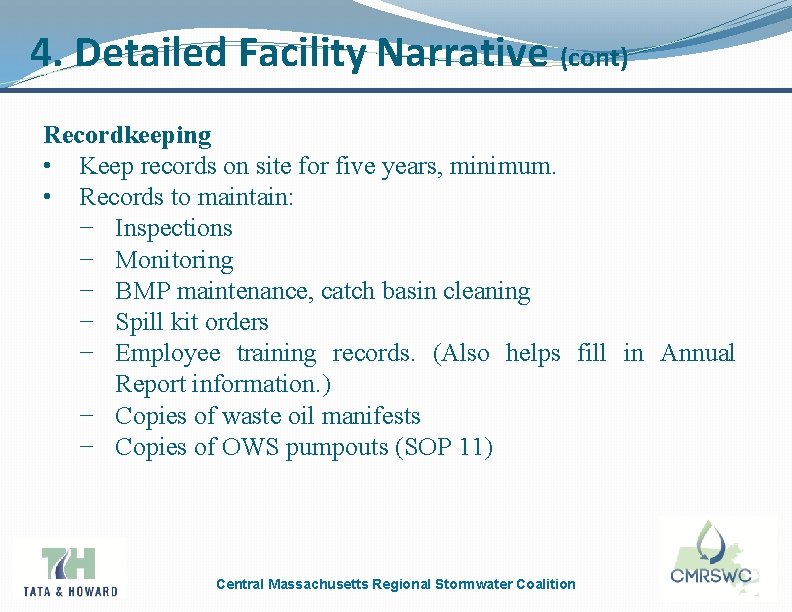 4. Detailed Facility Narrative (cont) Recordkeeping • Keep records on site for five years,