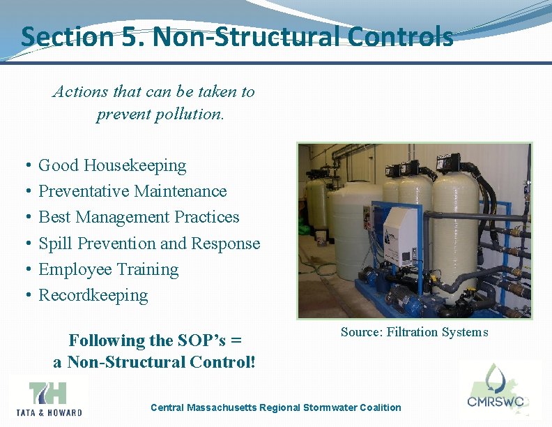 Section 5. Non-Structural Controls Actions that can be taken to prevent pollution. • •