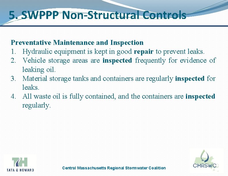 5. SWPPP Non-Structural Controls Preventative Maintenance and Inspection 1. Hydraulic equipment is kept in