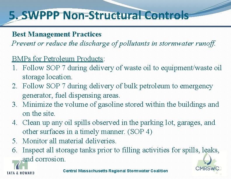 5. SWPPP Non-Structural Controls Best Management Practices Prevent or reduce the discharge of pollutants