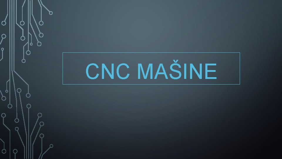 CNC MAŠINE 