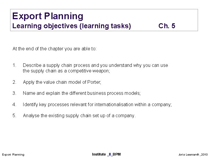 Export Planning Learning objectives (learning tasks) Ch. 5 At the end of the chapter