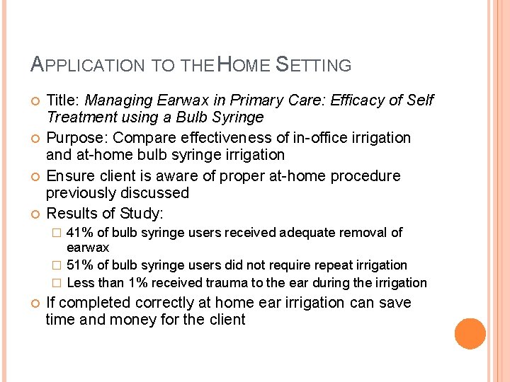 APPLICATION TO THE HOME SETTING Title: Managing Earwax in Primary Care: Efficacy of Self