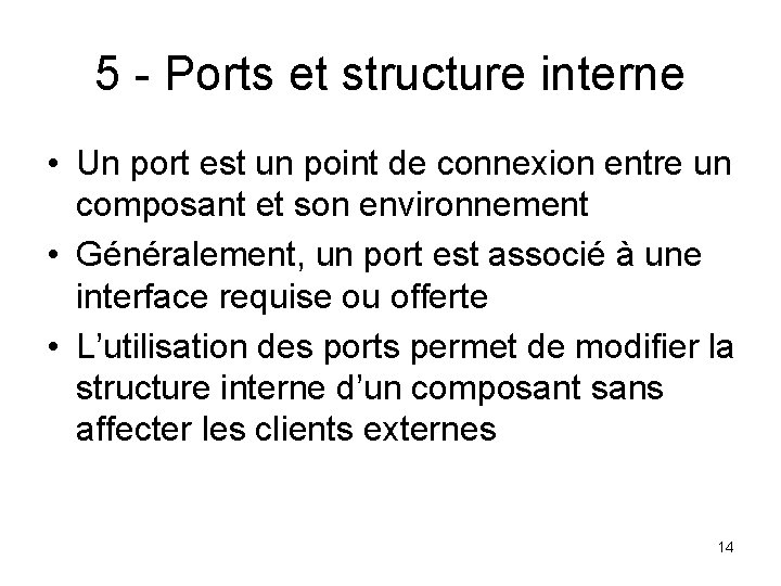 5 - Ports et structure interne • Un port est un point de connexion