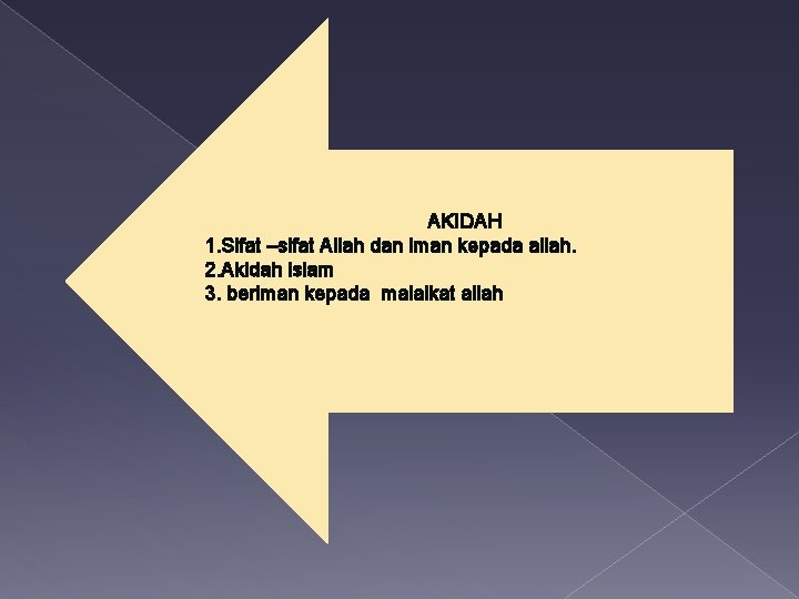 AKIDAH 1. Sifat –sifat Allah dan iman kepada allah. 2. Akidah islam 3. beriman