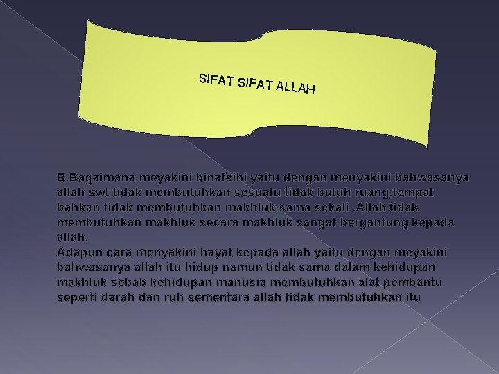 SIFAT SIFA T ALLAH B. Bagaimana meyakini binafsihi yaitu dengan menyakini bahwasanya allah swt