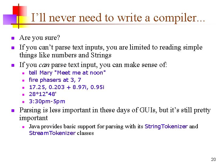 I’ll never need to write a compiler. . . n n n Are you